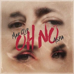 Aspa x Mad Clip Oh No Cover